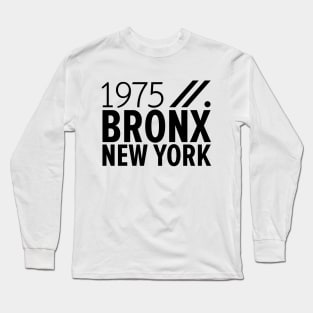 Bronx NY Birth Year Collection - Represent Your Roots 1975 in Style Long Sleeve T-Shirt